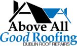 Above All Good Roofing - Dublin Roof Repair, opening hours