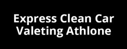 Express Clean Car Valeting Athlone, opening hours